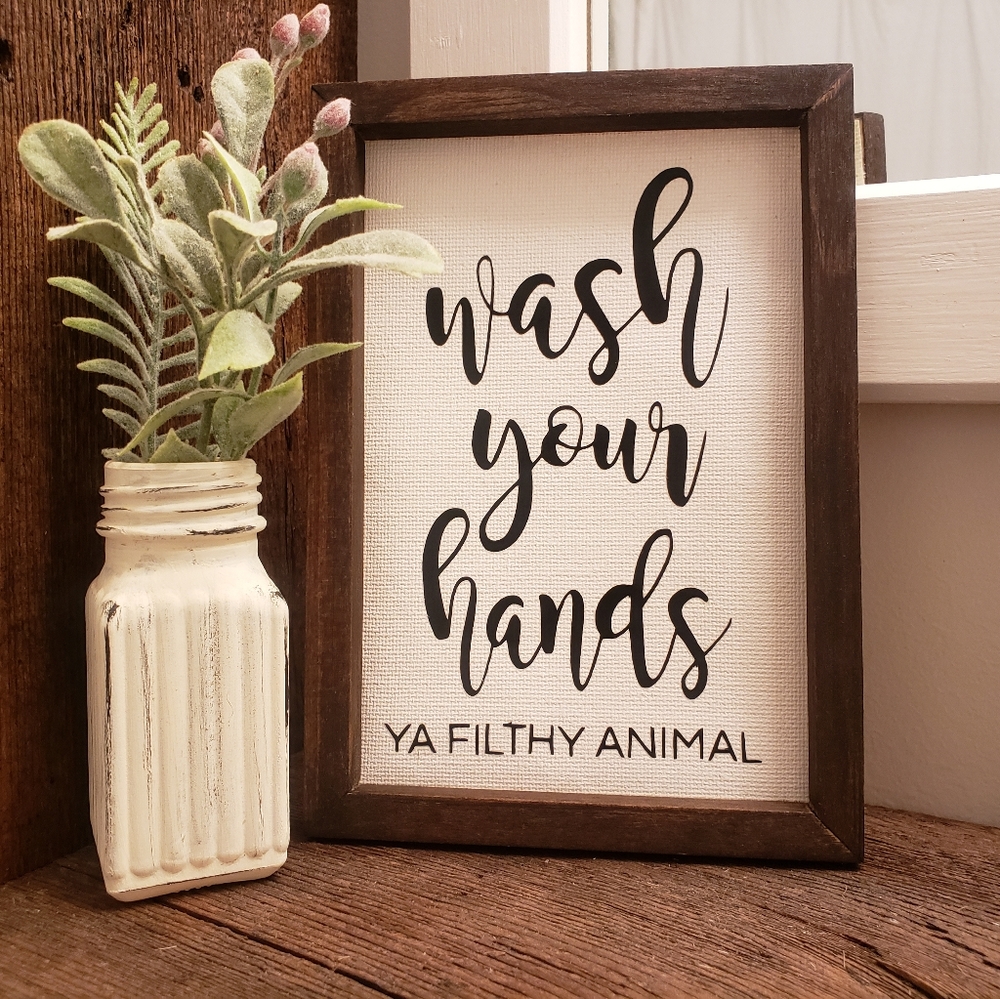Wash Your Hands, Ya Filthy Animal funny sign